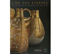 L'or Des Steppes - Arts Somptuaires De La Dynastie Liao (907-1125)