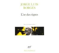 L'or Des Tigres - L'autre, Le Même Ii Eloge De L'ombre Ferveur De Buenos Aires