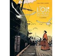 L'Or du bout du monde - vol. 01/2 Jérôme Félix (Auteur), Sébastien Bouet (Coloriste), Xavier Delaporte (Dessinateur), Fabien Blanchot (Coloriste)