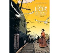 L'Or du bout du monde - vol. 01/2 Laureen - Jérôme Félix - Bamboo Eds - cartonné - Bande dessinée