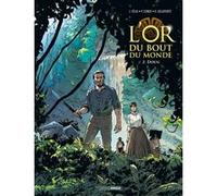 L'Or du bout du monde - vol. 02/2 Jérôme Félix (Auteur), Xavier Delaporte (Dessinateur)