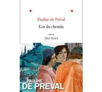L'Or du chemin Pauline de Préval (Auteur)