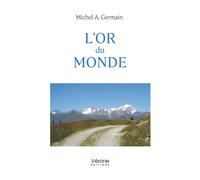 L'or du monde - Michel A. Germain - Verone Eds - broché - Poésie