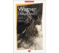 Richard Wagner – L'Or du Rhin – Traduction de Jean D' Arièges – Flammarion