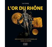 L'or du Rhône - Luc Long - Georges Naef Edition - relié - Essai