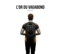 L'OR DU VAGABOND