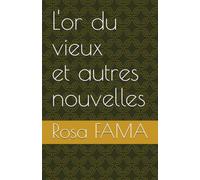 L'or du vieux et autres nouvelles