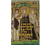 L'or et la pourpre à la cour de Byzance: Xe siècle