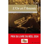 L'or et l'arsenic: Histoire orale d'une vallée minière