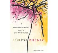 L'Or et le Phénix - Jean Clarence Lambert - El Viso - relié - Beau livre