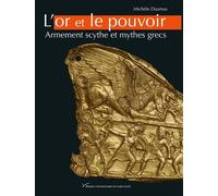 L'or et le pouvoir Armement scythe et mythes grecs - Michèle Daumas - Pu.paris Nanterre - broché - Beau livre