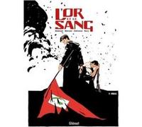 L'Or et le sang - Tome 04 Maurin Defrance (Auteur), Fabien Nury (Auteur), Fabien Bedouel (Dessinateur), Chabane Merwan (Dessinateur)