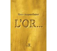 L'or... - Henri-Jacques Guinet - Trois Colonnes - broché - Nouvelles