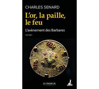 L'or, la paille, le feu - Charles Senard - Le Passeur - Poche - Roman