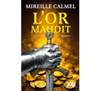 Mireille Calmel – L'or maudit – Tome 1 – xO
