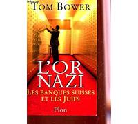 L'or nazi: Les banques suisses et les Juifs