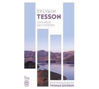 L'or noir des steppes Voyages aux sources de l'énergie - Sylvain Tesson - J'ai Lu - Poche - Essai