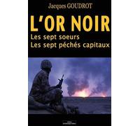 L'or noir : Les sept soeurs - Les septs péchés captaux