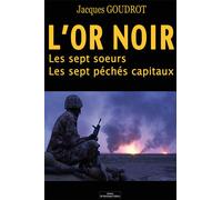 L'or noir : Les sept soeurs - Les septs péchés captaux