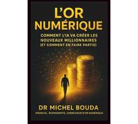 L'Or Numérique: Comment l'IA va créer les nouveaux millionnaires (et comment en faire partie)