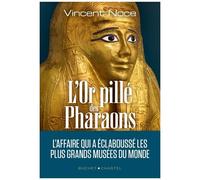 L'or Pillé Des Pharaons - L'affaire Qui A Éclaboussé Les Plus Grands Musées Du Monde