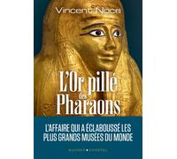 L'or pillé des Pharaons - Vincent Noce - Buchet-Chastel - broché - Essai