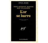 L'or se barre - Ken Wlaschin - Gallimard - Poche - Livre