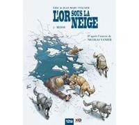 L'Or sous la neige - Tome 02 Nicolas Vanier (Auteur), Éric Stalner (Dessinateur), Éric Stalner (Auteur), Jean-Marc Stalner (Dessinateur)