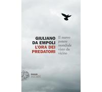 L'ora dei predatori. Il nuovo potere mondiale visto da vicino