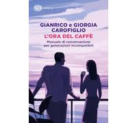 L'ora del caffè. Manuale di conversazione per generazioni incompatibili