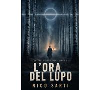 L'Ora del Lupo Custodi della Linea, libro 1: Custodi della Linea, libro 1