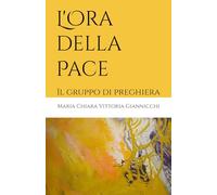 L'Ora della Pace: Il gruppo di preghiera