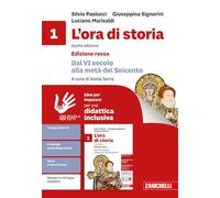 L'ora di storia. Idee per imparare. Ediz. rossa. Per la Scuola media. Dal VI secolo alla metà del Seicento (Vol. 1)