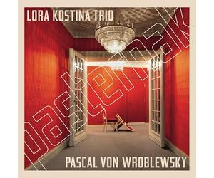 Lora Kostina Trio und Pascal Von Wroblewsky - Pasternak
