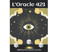 L'Oracle 421: La Methode originale simple et ludique à base de 3 dés