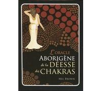 L'Oracle aborigène de la déesse des chakras (Coffret) Mel Brown (Auteur), Anne Delmas (Traduction)