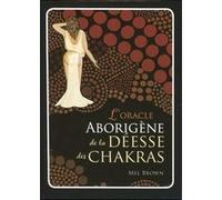 L'Oracle aborigène de la déesse des chakras (Coffret) Mel Brown (Auteur), Anne Delmas (Traduction)