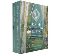 L'Oracle alchimique de la Terre - Connectez-vous à la sagesse des plantes et des cristaux Katie-Jane Wright (Auteur), Nikki Strange (Illustration), Francine Deroyan (Traduction)