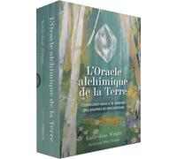 L'Oracle alchimique de la Terre - Connectez-vous à la sagesse des plantes et des cristaux