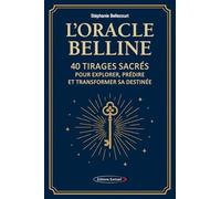 L'Oracle Belline - 40 tirages sacrés pour explorer, prédire et transformer sa destinée