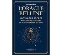 L'Oracle Belline - 40 tirages sacrés pour explorer, prédire et transformer sa destinée - Stéphanie Bellecourt - Exclusif - broché - Jeux livres objets