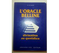 L'oracle belline : divination au quotidien