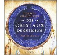 L'oracle Chamanique Des Cristaux De Guérison - Avec 33 Cartes