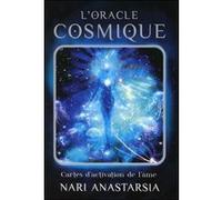 L'Oracle cosmique - Cartes d'activation de l'âme Nari Anastarsia (Auteur), Sylvie Besse (Traduction)