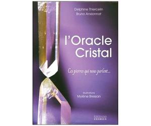 L'oracle Cristal - Ces Pierres Qui Nous Parlent - Avec 33 Cartes Oracle
