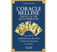 L'Oracle de Belline dans la vie quotidienne - Les 2652 combinaisons - Colette Silvestre - Trajectoire Eds - broché - Livre