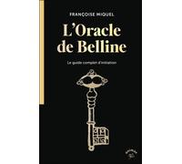 L'oracle De Belline - Le Guide Complet D'initiation