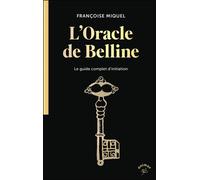 L'oracle de Belline Le guide complet d'initiation - Françoise Miquel - Animae - Poche - Jeux livres objets