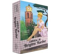 L'Oracle de Brigitte Bardot Carole-Anne Eschenazi (Auteur), SeL (Illustration)
