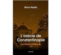 L'oracle de Constantinople, 1097 Brice Nadin (Auteur)